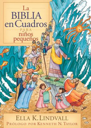 Kniha La Biblia en Cuadros Para Nino Pequenos = The Bible in Pictures for Toddlers Ella K. Lindvall