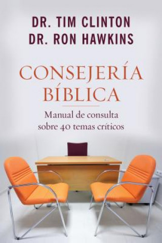 Kniha Consejeria Biblica: Manual de Consulta Sobre 40 Temas Criticos = Biblical Counseling Tim Clinton