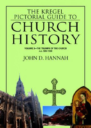 Carte The Triumph of the Church, A.D. 500-1500 John D. Hannah
