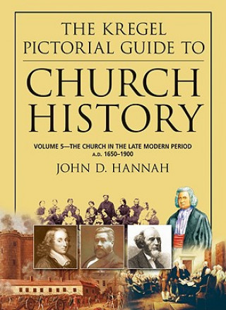 Carte The Church in the Late Modern Period A.D. 1650-1900 John D. Hannah