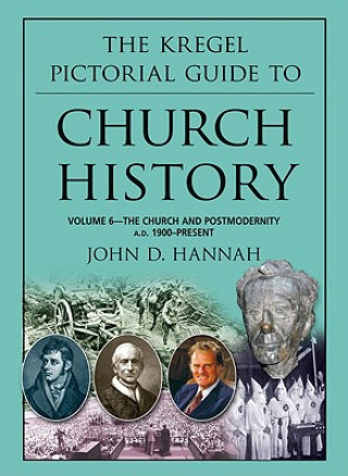 Carte The Church and Postmodernity A.D. 1900-Present John D. Hannah