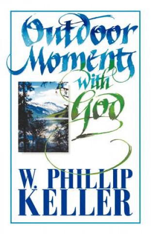 Kniha Outdoor Moments with God W. Phillip Keller