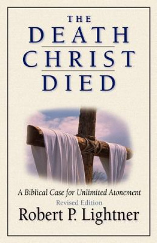 Kniha The Death Christ Died Robert P. Lightner