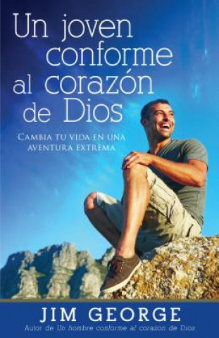 Könyv Un Joven Conforme Al Corazon de Dios Jim George