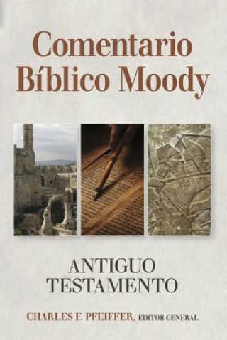 Carte Comentario Biblico Moody: Antiguo Testemento Charles F. Pfeiffer