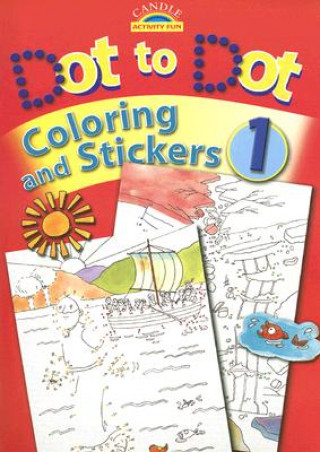 Carte Dot to Dot, Coloring and Stickers, Book 1 [With Stickers] Juliet David