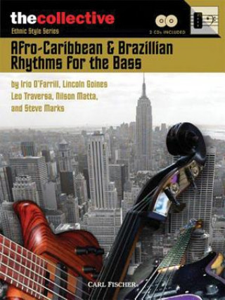 Kniha Afro-Caribbean & Brazilian Rhythms for the Bass: The Collective: Ethnic Style Series Hal Leonard Publishing Corporation