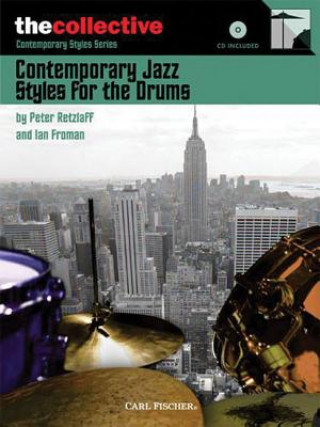 Carte Contemporary Jazz Styles for Drums: The Collective: Contemporary Styles Series Peter Retzlaff