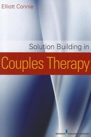 Kniha Solution Building in Couples Therapy Elliott Connie