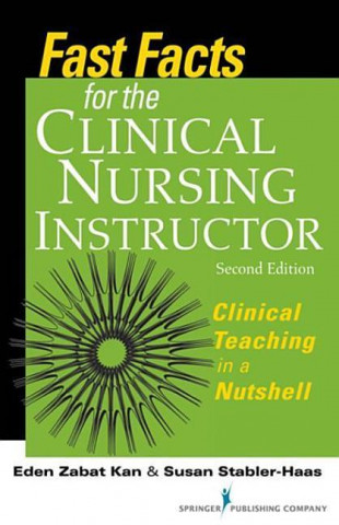 E-Book Fast Facts for the Clinical Nursing Instructor Eden Zabat-Kan