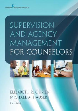 Kniha Supervision and Agency Management for Counselors Elizabeth O'Brien