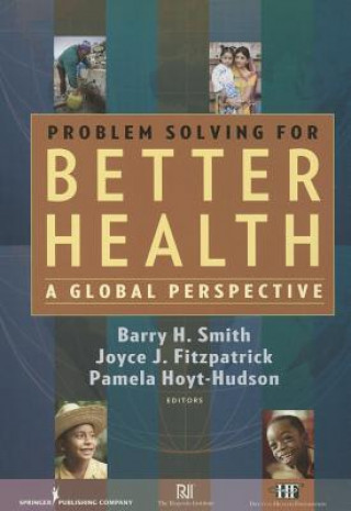 Kniha Problem Solving for Better Health: A Global Perspective Barry H. Smith