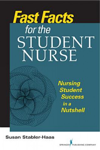 Knjiga Fast Facts for the Student Nurse Susan Stabler-Haas