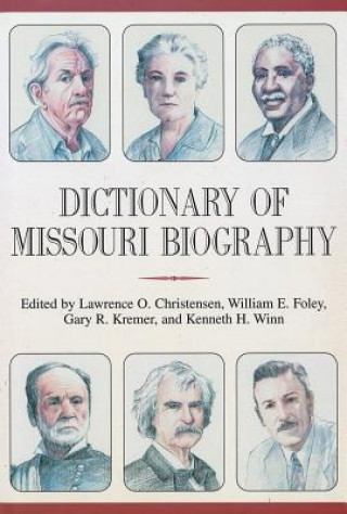 Knjiga Dictionary of Missouri Biography Lawrence O. Christensen