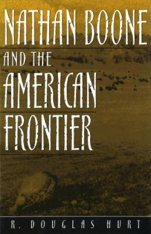 Kniha Nathan Boone and the American Frontier R. Douglas Hurt