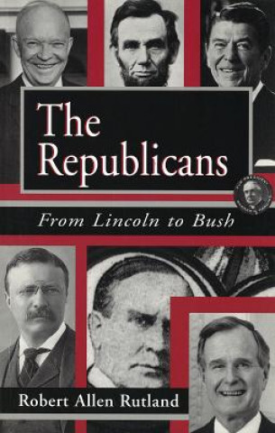 Książka The Republicans: From Lincoln to Bush Robert Rutland