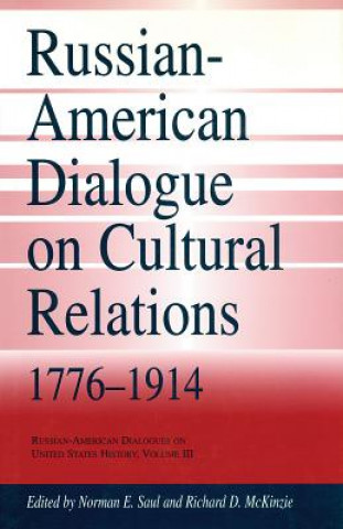 Kniha Russian-American Dialogue on Cultural Relations, 1776-1914 Norman E. Saul