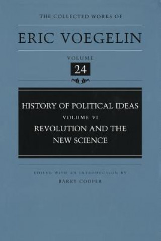 Kniha History of Political Ideas, Volume 6 (Cw24): Revolution and the New Science Eric Voegelin