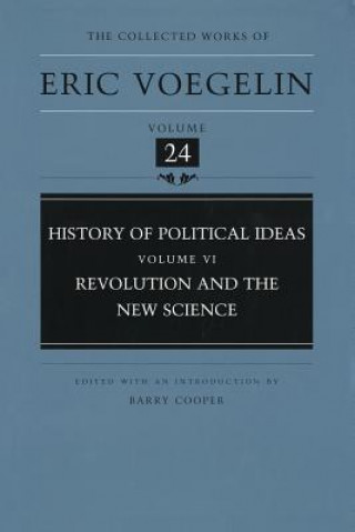 Книга History of Political Ideas, Volume 6 (Cw24): Revolution and the New Science Eric Voegelin