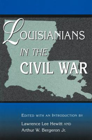 Książka Louisianians in the Civil War Lawrence Lee Hewitt