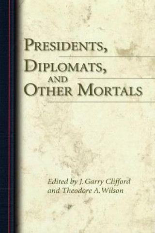 Książka Presidents, Diplomats, and Other Mortals Garry Clifford