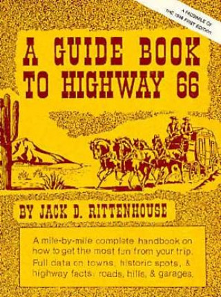 Libro A Guide Book to Highway 66: A Facsimile of the 1946 First Edition Jack D. Rittenhouse