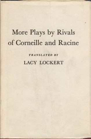Könyv More Plays by Rivals of Corneille and Racine Lacy Lockert