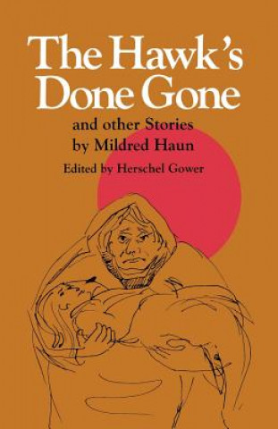 Buch Hawk's Done Gone Mildred Haun