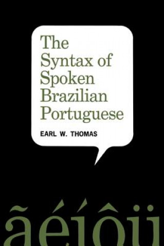 Kniha Syntax of Spoken Brazilian Portuguese Earl W. Thomas