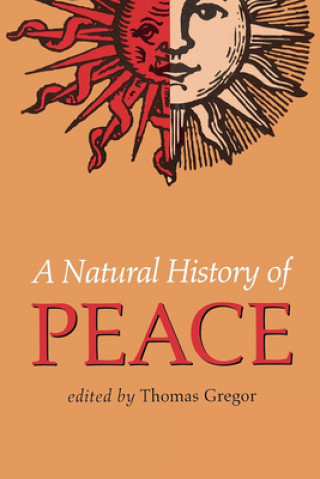Kniha Natural History of Peace Thomas Gregor
