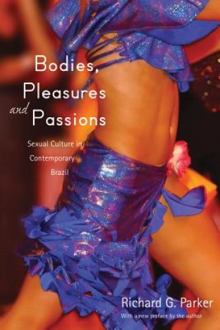 Książka Bodies, Pleasures, and Passions Richard G. Parker