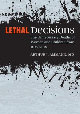 Livre Lethal Decisions Arthur J. Ammann