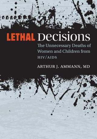 Könyv Lethal Decisions Arthur J. Ammann