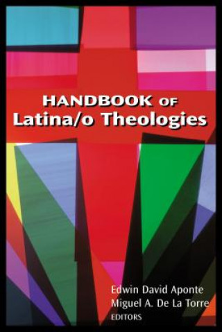 Książka Handbook of Latina/o Theologies Edwin David Aponte