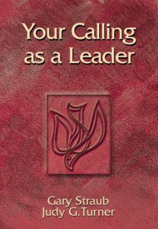 Kniha Your Calling as a Leader Gary Straub