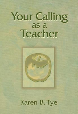 Kniha Your Calling as a Teacher Karen B. Tye