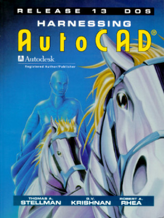 Kniha Harnessing AutoCAD Release 13 DOS Thomas A. Stellman