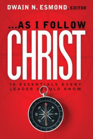 Knjiga As I Follow Christ: The 20 Essentials Every Leader Should Know Dwain Neilson Esmond