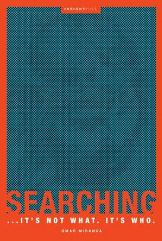 Книга Searching: ...It's Not What. It's Who. Omar Miranda