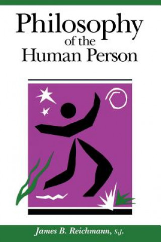 Knjiga Philosophy of the Human Person James B. Reichmann