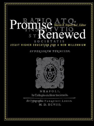 Kniha Promise Renewed: Jesuit Higher Education for a New Millennium Martin R. Tripole
