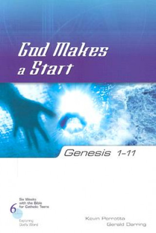 Buch Genesis 1-11 God Makes a Start Kevin Perrotta