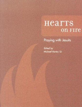 Kniha Hearts on Fire: Praying with Jesuits Michael Harter