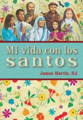 Книга Mi Vida Con los Santos = My Life with the Saints James Martin