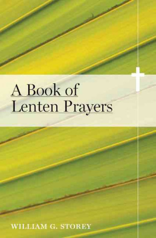 Kniha A Book of Lenten Prayers William George Storey