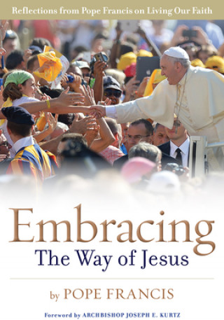 Libro Embracing the Way of Jesus: Reflections from Pope Francis on Living Our Faith Pope Francis