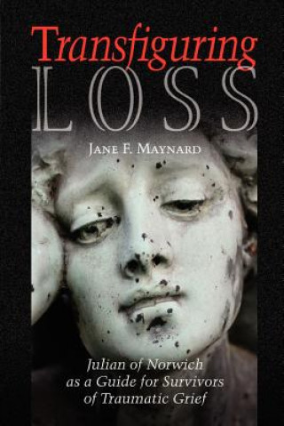 Книга Transfiguring Loss Jane F. Maynard
