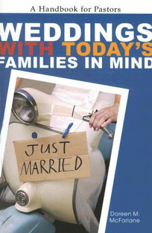 Kniha Weddings with Today's Families in Mind: A Handbook for Pastors Doreen M. McFarlane