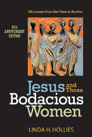 Kniha Jesus and Those Bodacious Women: Life Lessons from One Sister to Another Linda H. Hollies