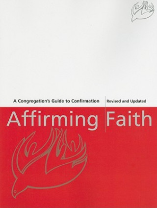 Buch Affirming Faith: A Congregation's Guide to Confirmation Thomas E. Dipko